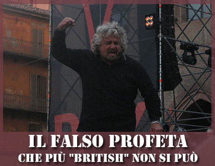 GRILLO IL FALSO PROFETA CHE PIU' BRITISH NON SI PUO'