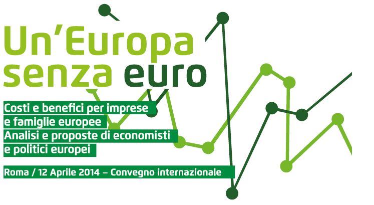 A PROPOSITO DEL CONVEGNO SUL TEMA: EUROPA SENZA EURO