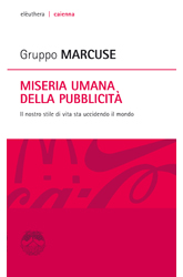 MISERIA UMANA DELLA PUBBLICITA': il nostro stile di vita sta uccidendo il mondo