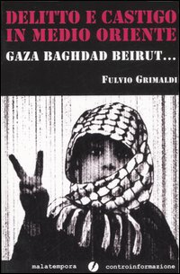 GAZA, BAGHDAD, BEIRUT: PSEUDOSINISTRE OFFRONO IL CAPPIO AL BOIA NAZISIONISTA