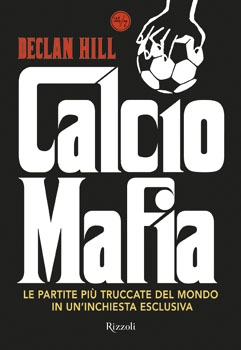 CALCIO MAFIA: COME LA MAFIA TRUCCA LE PARTITE, ANCHE AI MONDIALI