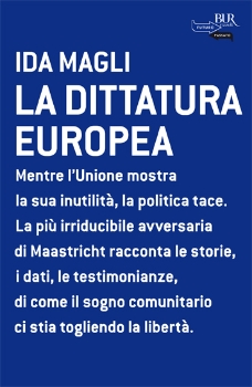 “LA DITTATURA EUROPA”, L’ULTIMA FATICA DI IDA MAGLI