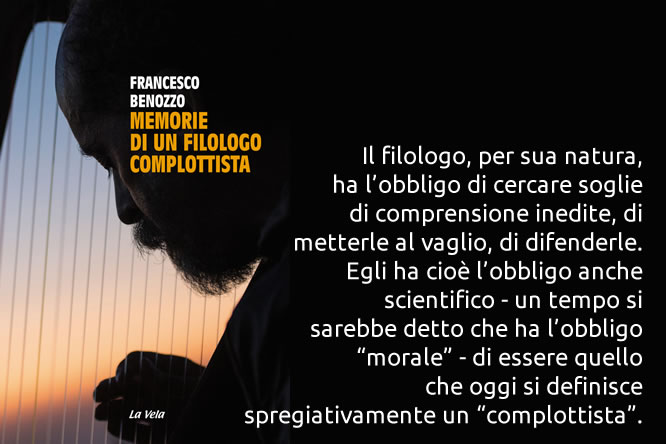 “Memorie di un filologo complottista” di Francesco Benozzo