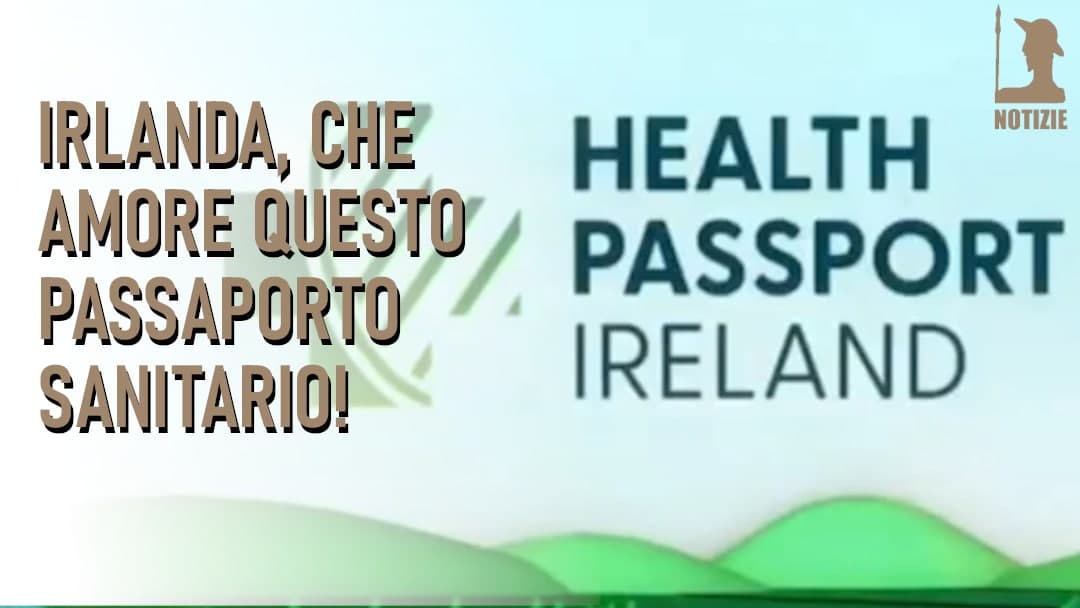 Irlanda, che amore questo passaporto sanitario!