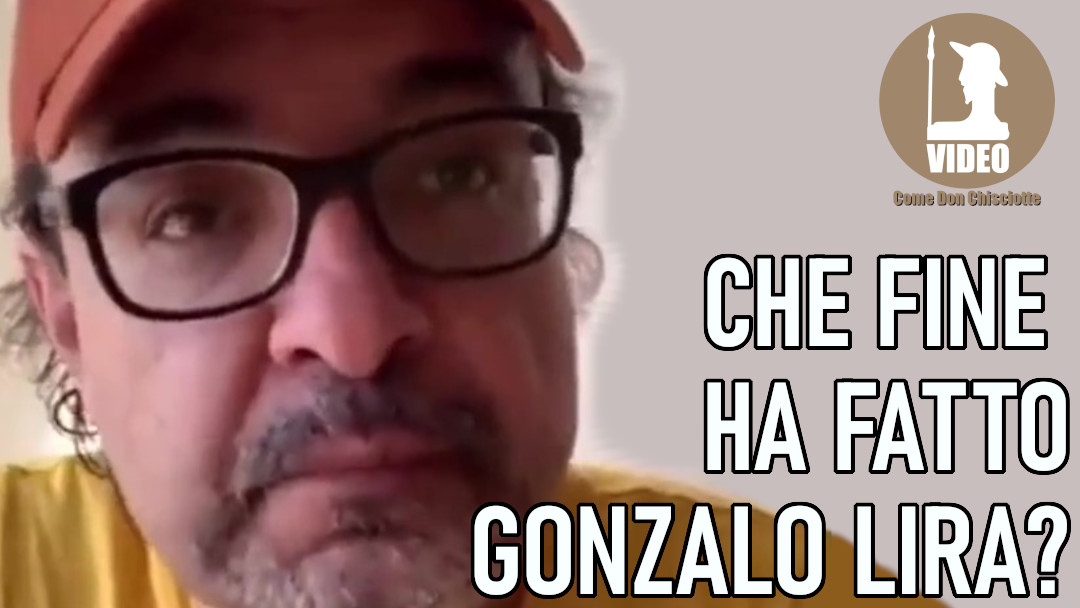 Che fine ha fatto Gonzalo Lira?