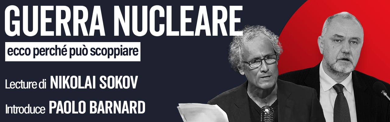 Paolo Barnard e Nikolai Sokov: Guerra nucleare, ecco perché può scoppiare