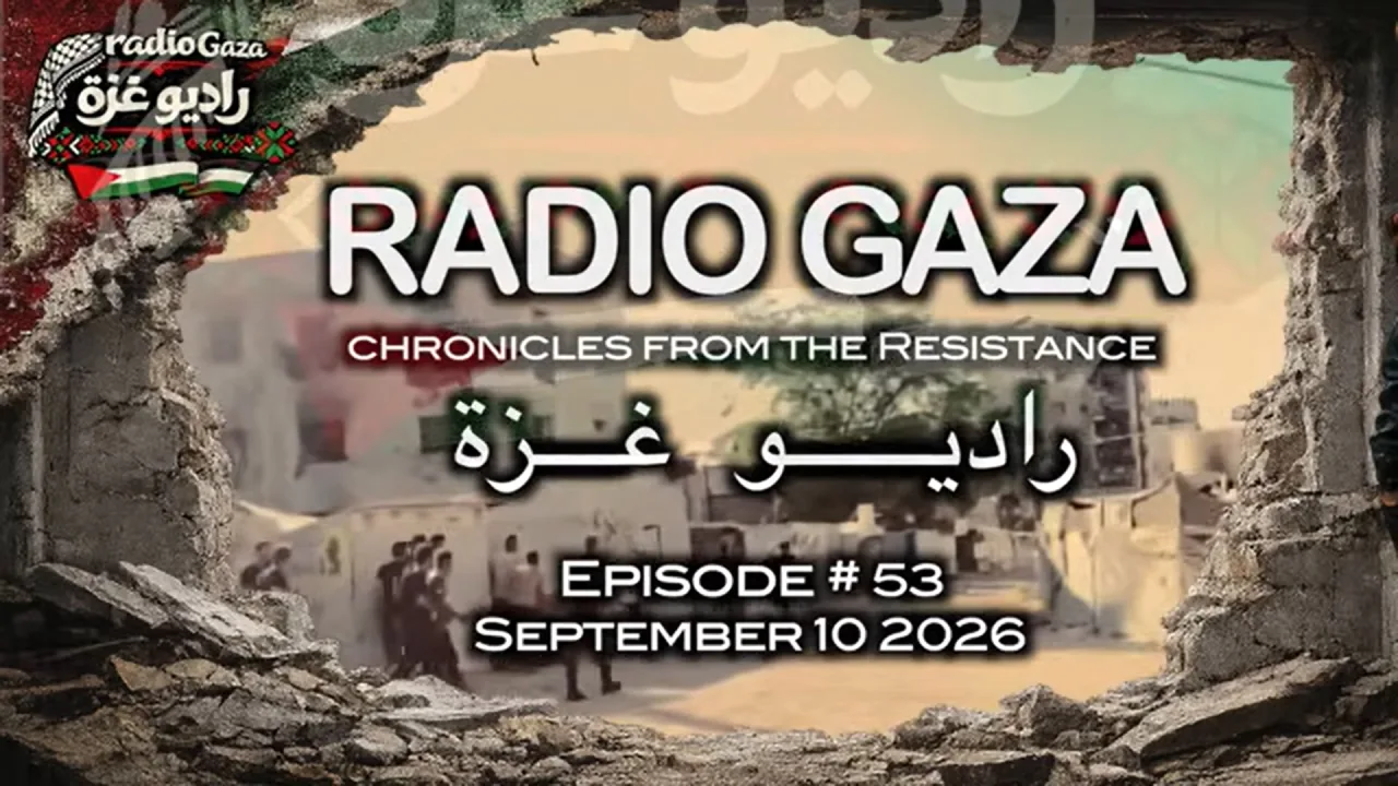 I TESTI DI RADIO GAZA #53 - "Qui dobbiamo solo morire in ogni modo possibile e impossibile"