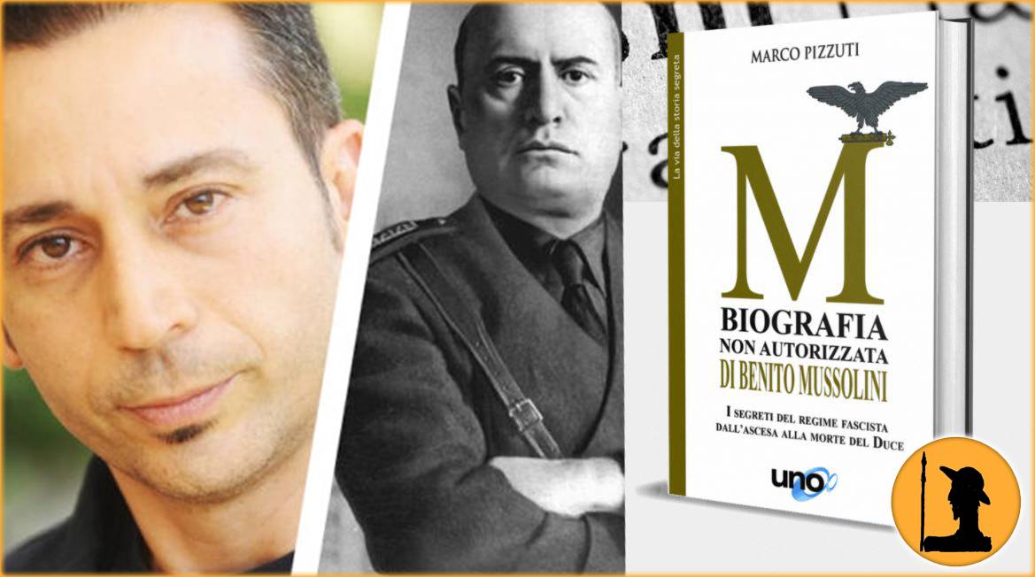Marco Pizzuti: Mussolini, la biografia non autorizzata